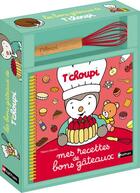 Couverture du livre « T'choupi mes recettes de bons gâteaux » de Thierry Courtin aux éditions Nathan