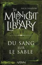 Couverture du livre « The midnight library t.2 ; du sang sur le sable » de Nick Shadow aux éditions Nathan