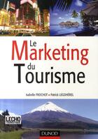 Couverture du livre « Le marketing du tourisme » de Patrick Legoherel et Isabelle Frochot aux éditions Dunod