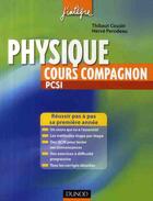 Couverture du livre « Physique ; cours compagnon PCSI » de Thibaut Cousin et Herve Perodeau aux éditions Dunod