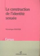 Couverture du livre « La construction de l'identité sexuée » de Rouyer-V aux éditions Armand Colin