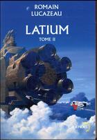 Couverture du livre « Latium t.2 » de Romain Lucazeau aux éditions Denoel