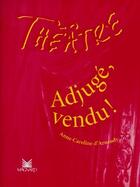 Couverture du livre « Théâtre en scène ; adjugé, vendu! » de Anne-Caroline D' Arnaudy aux éditions Magnard
