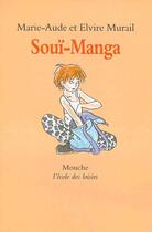 Couverture du livre « Soui manga ancienne edition » de Murail Elvire / Mura aux éditions Ecole Des Loisirs