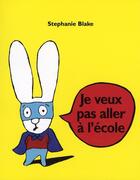 Couverture du livre « Je veux pas aller à l'école » de Stephanie Blake aux éditions Ecole Des Loisirs