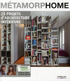 Couverture du livre « Métamorphome ; 25 projets d'architecture intérieure » de Gaelle Cuisy et Karine Martin aux éditions Eyrolles