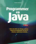 Couverture du livre « Programmer en Java ; couvre les nouveautés de Java 8 ; streams, expressions lambda...(9e édition) » de Claude Delannoy aux éditions Eyrolles