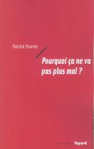 Couverture du livre « Pourquoi ça ne va pas plus mal ? » de Patrick Viveret aux éditions Fayard