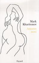 Couverture du livre « Amores novi » de Mark Kharitonov aux éditions Fayard