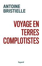 Couverture du livre « Voyage en terres complotistes » de Antoine Bristielle aux éditions Fayard