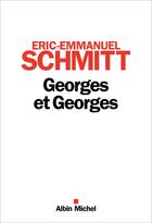 Couverture du livre « Georges et Georges » de Éric-Emmanuel Schmitt aux éditions Albin Michel