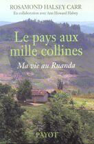 Couverture du livre « Le pays aux mille collines » de Halsey Carr-R aux éditions Payot