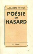 Couverture du livre « Poésie du hasard » de Alexandre Arnoux aux éditions Grasset Et Fasquelle