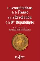 Couverture du livre « Les constitution de la France de la révolution à la IVe république » de Ferdinand Mélin-Soucramanien aux éditions Dalloz