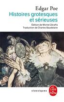 Couverture du livre « Histoires grotesques et serieuses » de Edgar Allan Poe aux éditions Le Livre De Poche