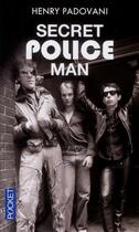 Couverture du livre « Secret police man » de Henry Padovani aux éditions Pocket