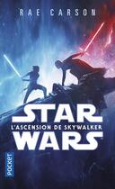 Couverture du livre « Star Wars l'ascension de skywalker :novélisation épisode IX » de Rae Carson aux éditions Pocket