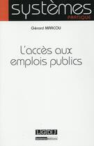 Couverture du livre « L'accès aux emplois publics » de Gerard Marcou aux éditions Lgdj