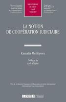 Couverture du livre « La notion de coopération judiciaire » de Kamalia Mehtiyeva aux éditions Lgdj