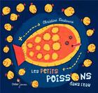 Couverture du livre « Les petits poissons dans l'eau » de Christine Destours aux éditions Didier Jeunesse