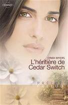 Couverture du livre « L'héritière de Cedar Switch » de Cindi Myers aux éditions Harlequin