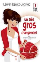 Couverture du livre « Un très gros changement » de Lauren Baratz-Logsted aux éditions Harlequin