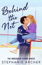 Couverture du livre « Vancouver Storm Tome 1 : Behind the Net » de Stephanie Archer aux éditions Harlequin