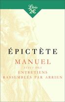Couverture du livre « Manuel ; entretiens rassemblés par arrien » de Epictete aux éditions J'ai Lu