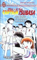 Couverture du livre « Olive et Tom ; Captain Tsubasa T.7 ; coup d'envoi du face-à-face tant espéré » de Yoichi Takahashi aux éditions J'ai Lu