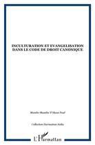 Couverture du livre « Inculturation et évangélisation dans le code de droit canonique » de Paul Mambe Shamba Y'Okasa aux éditions L'harmattan