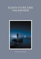 Couverture du livre « Echos d'une âme vagabonde » de Jérôme Boissinot-Pintas aux éditions Books On Demand