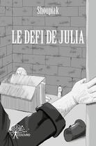 Couverture du livre « Le défi de Julia » de Shoupiak aux éditions Edilivre