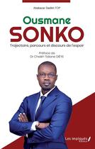 Couverture du livre « Ousmane Sonko ; trajectoire, parcours et discours de l'espoir » de Ababacar Sadikh Top aux éditions Les Impliques
