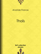 Couverture du livre « Thaïs » de Anatole France aux éditions Epagine