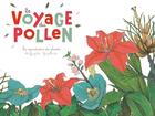 Couverture du livre « Le voyage du pollen ; la reproduction des plantes » de Mi-Gyeong Kim et Yeong-Rim Lee aux éditions Ricochet