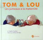 Couverture du livre « Tom et lou t.2 ; les jumeaux à la maternité » de Sophie Faudais et Julien De Man aux éditions Anabet