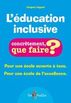 Couverture du livre « L'éducation inclusive » de Jacques Joguet aux éditions Tom Pousse