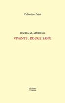 Couverture du livre « Vivants, rouge sang » de Macha M. Marchal aux éditions Champ Social