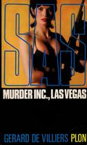 Couverture du livre « SAS Tome 32 : murder Inc,. Las Vegas » de Gerard De Villiers aux éditions Editions Gérard De Villiers