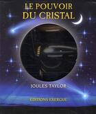Couverture du livre « Coffret le pouvoir du cristal » de Joules Taylor aux éditions Exergue