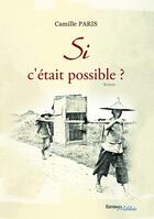 Couverture du livre « Si c'était possible ? » de Camille Paris aux éditions Les Editions Melibee