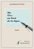 Couverture du livre « Un vers au bout de la ligne » de Jean-Michel De Cauville aux éditions Stellamaris