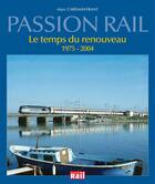 Couverture du livre « Le temps du renouveau 1975-2004 » de Marc Caremantrant aux éditions La Vie Du Rail