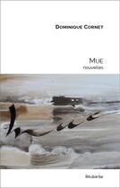 Couverture du livre « Mue » de Dominique Cornet aux éditions Rhubarbe