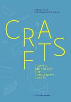 Couverture du livre « Crafts, today's anthology for tomorrows crafts » de Chloe Braunstein-Kriegel et Fabien Petiot aux éditions Norma