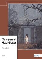 Couverture du livre « Les mystères de Saint Hubert » de Pierre Botti aux éditions Nombre 7