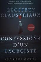 Couverture du livre « Confessions d'un exorciste : Un an aux côtés de Jean-Pierre Grangier » de Geoffrey Claustriaux et Jean-Pierre Grangier aux éditions Le Heron D'argent