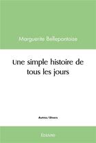 Couverture du livre « Une simple histoire de tous les jours » de Bellepontoise M. aux éditions Edilivre