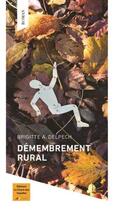 Couverture du livre « Démembrement rural » de Brigitte A. Delpech aux éditions Le Chant Des Voyelles