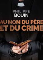Couverture du livre « Au nom du père et du crime » de Philippe Bouin aux éditions Moissons Noires